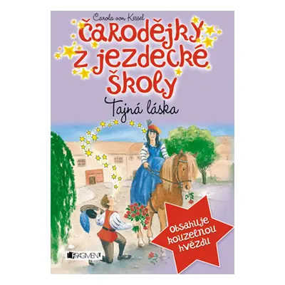 Čarodějky z jezdecké školy - tajná láska (Carola von Kessel)