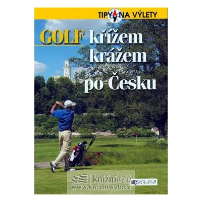 Golf křížem krážem po Česku (Andrej Halada)