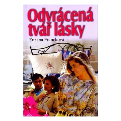 Odvrácená tvář lásky (Zuzana Francková)