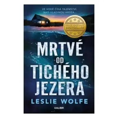 Mrtvé od tichého jezera - Na břehu číhá tajemství, v okolních lesích hrůza (Leslie Wolfe)