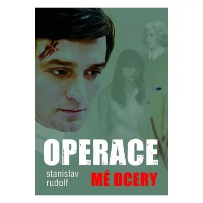 Operace mé dcery (Stanislav Rudolf)