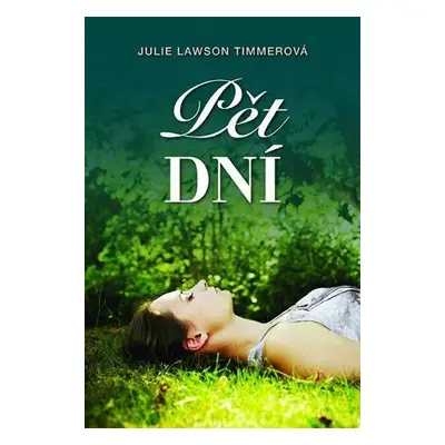 Pět dní (Julie Lawson Timmerová)