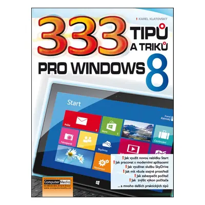 333 tipů a triků pro Windows 8 (Ing. Karel Klatovský)