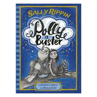 Polly a Buster 1: Čarodejnica rebelka a citlivá príšerka (Sally Rippin) (slovensky)