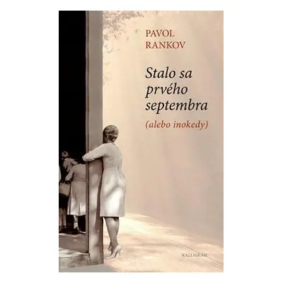 Stalo sa prvého septembra (Pavol Rankov) (slovensky)