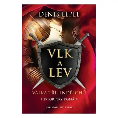 Vlk a lev - Válka tří Jindřichů (Lepée Denis)