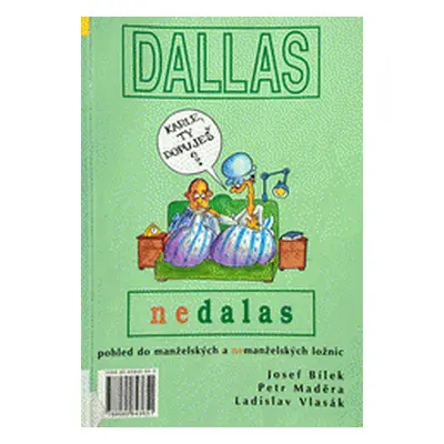 Dallas nebo nedalas (Maděra Petr)