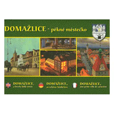 Domaželice – pěkné městečko ve vyobrazeních a fotografiích (Zdeněk Procházka)