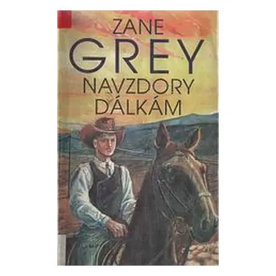 Navzdory dálkám (Grey, Zane,Poberová, Jaroslava)