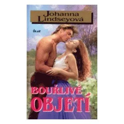 Bouřlivé objetí (Johanna Lindsey)