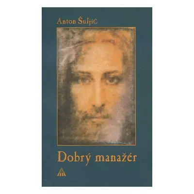 Dobrý manažér (Anton Šuljić) (slovensky)