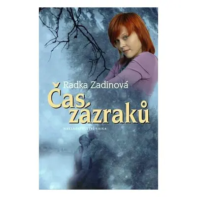 Čas zázraků (Radka Zadinová)