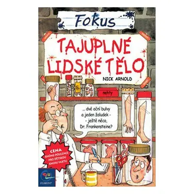 FOKUS - Tajuplné lidské tělo (Nick Arnold)