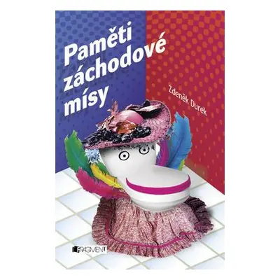 Paměti záchodové mísy (Zdeněk Durek)