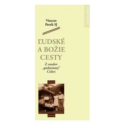 Ľudské a božie cesty (Petrík Vincent) (slovensky)