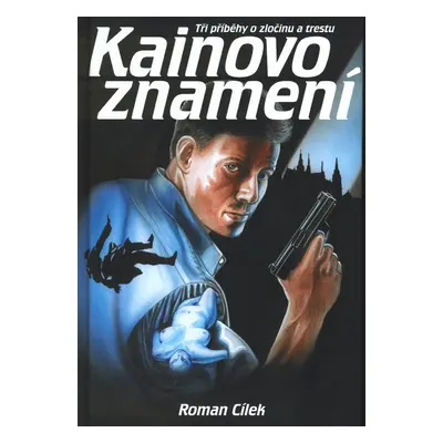 Kainovo znamení (Roman Cílek)