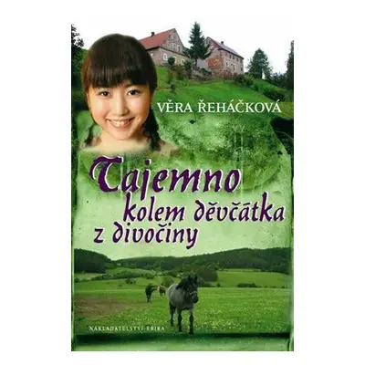 Tajemno kolem děvčátka z divočiny (Věra Řeháčková)