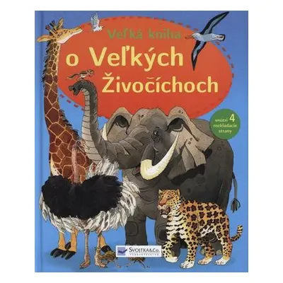 Veľká kniha o veľkých živočíchoch (Kolektív autorov) (slovensky)