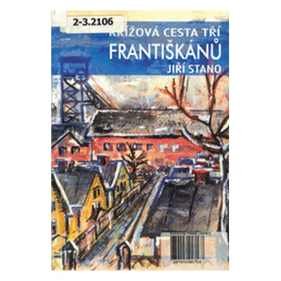 Křížová cesta tří františkánů (Jiří Stano)