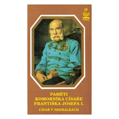 Paměti komorníka císaře Františka Josefa I. (Eugen Ketterl)