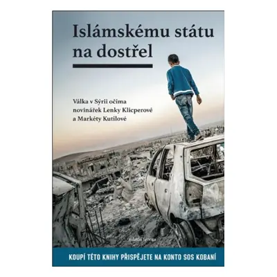 Islámskému státu na dostřel (Lenka Klicperová)