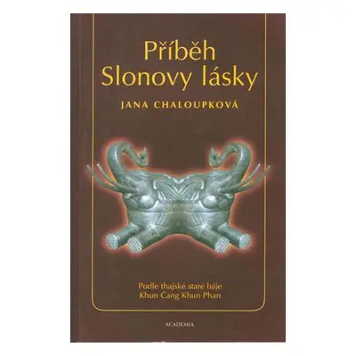 Příběh Slonovy lásky (Jana Chaloupková)