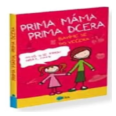 Prima máma, prima dcera – bavíme se do večera - Pojď si se mnou hrát, mami (Karolin Küntzelová)