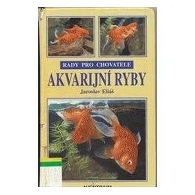 Akvarijní ryby (Jaroslav Eliáš)