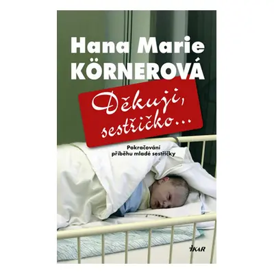 Děkuji, sestřičko-- (Hana Marie Körnerová)