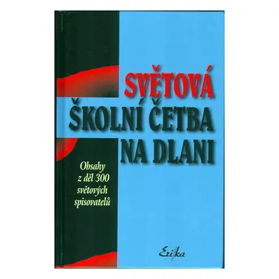 Světová školní četba na dlani - Obsahy z děl 300 světových spisovatelů (Vlasta Hovorková)