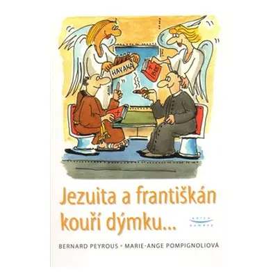 Jezuita a františkán kouří dýmku... (Bernard Peyrous)