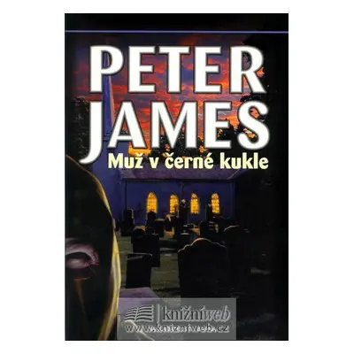 Muž v černé kukle (Peter James)