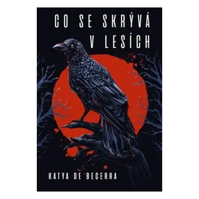 Co se skrývá v lesích (Katya de Becerra)