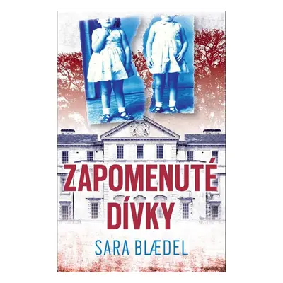 Zapomenuté dívky (Sara Blaedel)