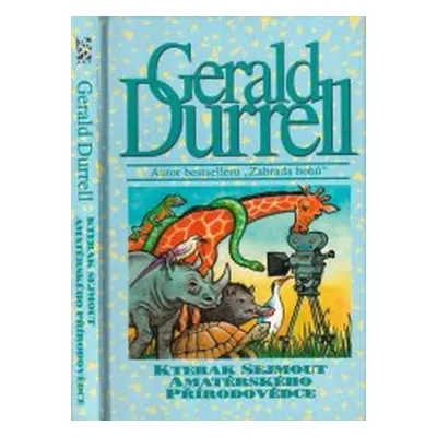 Kterak sejmout amatérského přírodovědce (Gerald Malcolm Durrell)