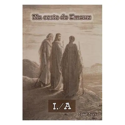 Na ceste do Emauz I./A - Jozef Jurko