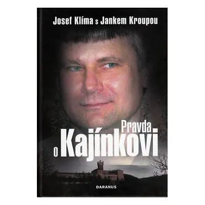 Pravda o Kajínkovi (Janek Kroupa)