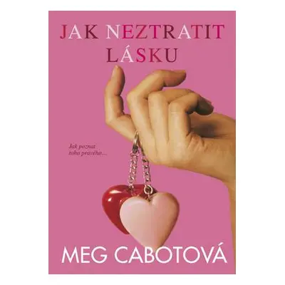 Jak neztratit lásku (Meg Cabotová)