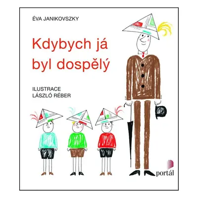 Kdybych já byl dospělý (Éva Janikovszky)