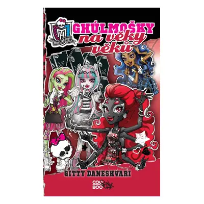 Monster High - Ghúlmošky na věky věků (Gitty Daneshvari)