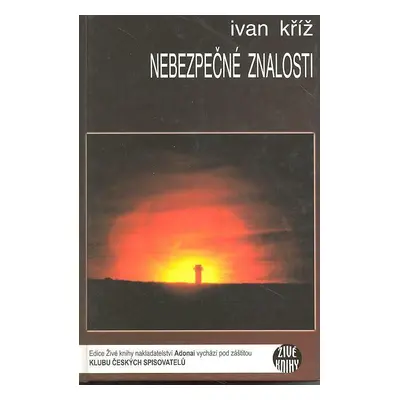 Nebezpečné znalosti (Kříž Ivan)