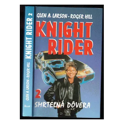 Knight Rider 2: Smrteľná dôvera (Glen A. Larson)