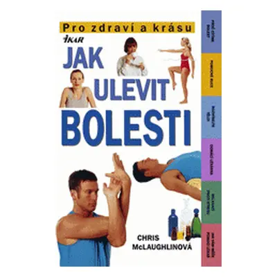 Jak ulevit bolesti (McLaughlin Chris)