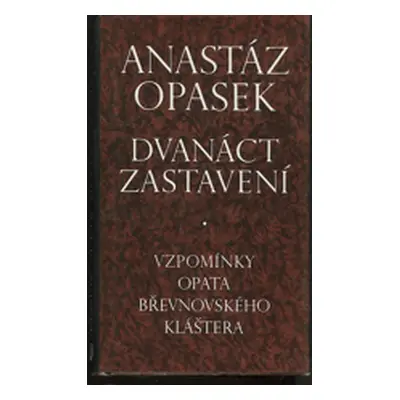 Dvanáct zastavení (Anastáz Opasek)