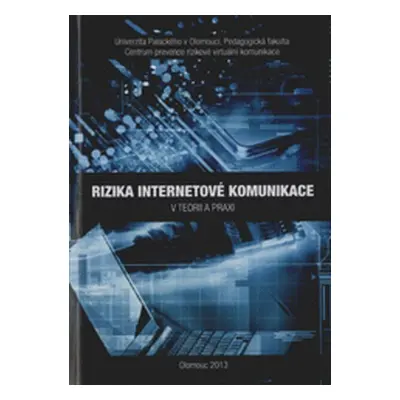 Rizika internetové komunikace v teorii a praxi