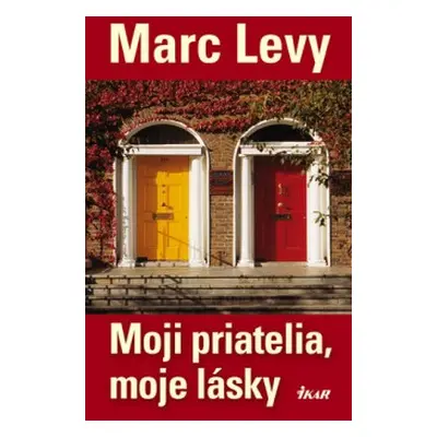 Moji priatelia, moje lásky (Marc Levy) (slovensky)