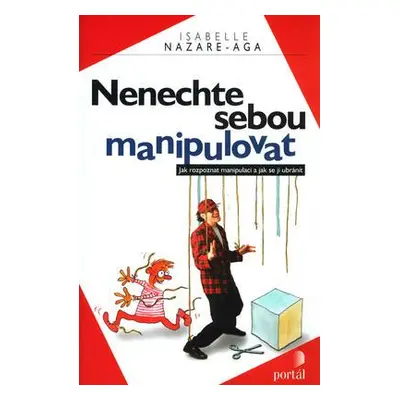 Nenechte sebou manipulovat (Isabelle Nazare-Aga)