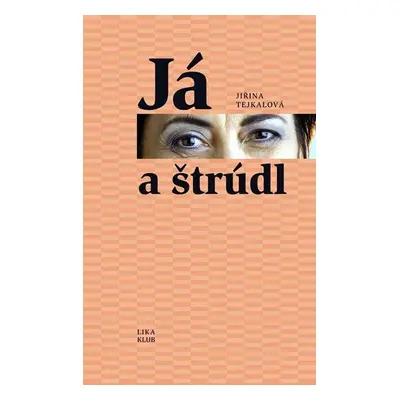 Já a štrúdl (Jiřina Tejkalová)