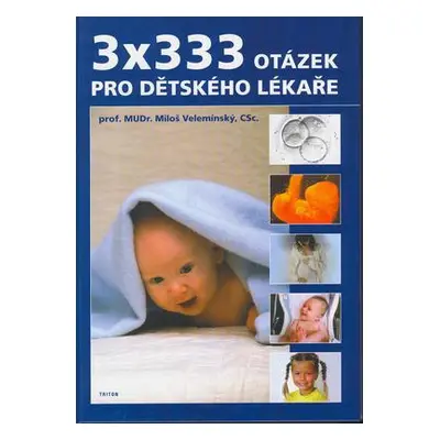 3x333 otázek pro dětského lékaře (Miloš Velemínský)