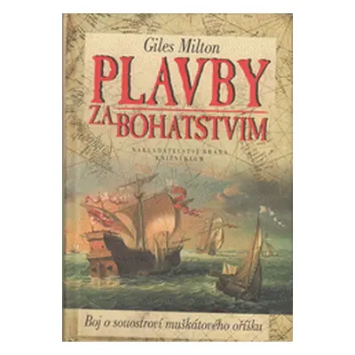 Plavby za bohatstvím (Giles Milton)